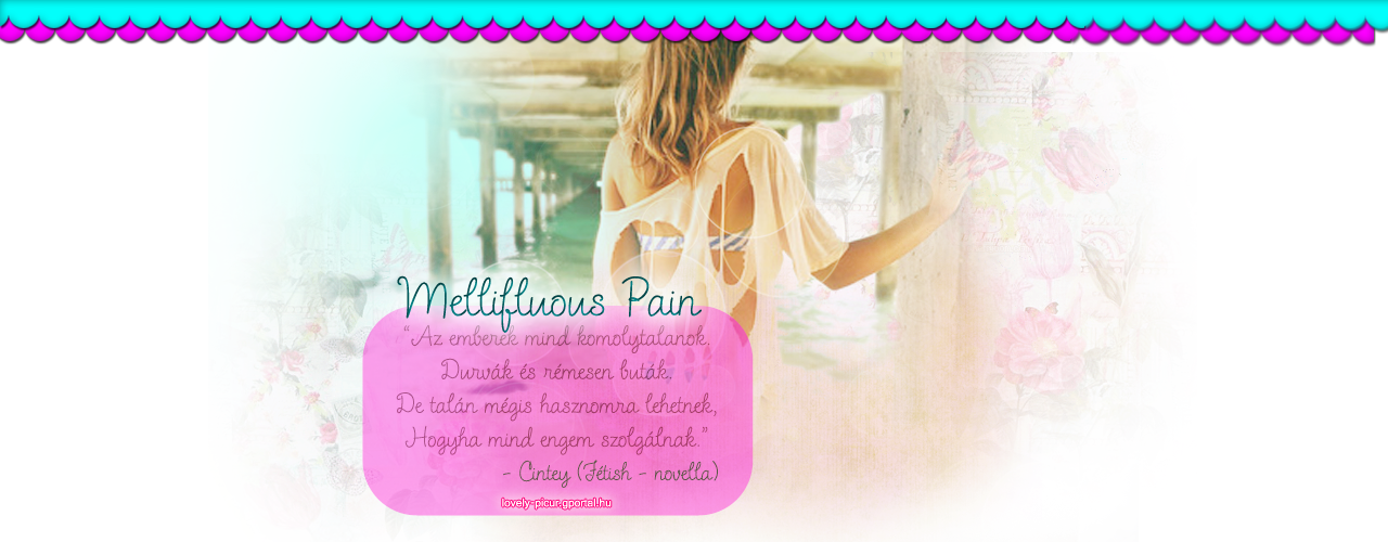 mellifluous pain.~